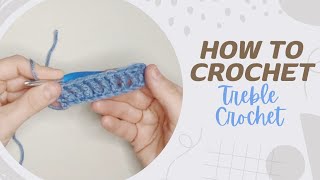 Learning to Crochet How to Treble Crochet trc [upl. by Cherye860]