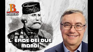 Alessandro Barbero  L Eroe dei due Mondi [upl. by Sillaw]