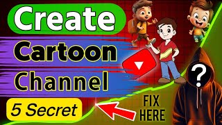 5 Secret to Creating Your Own Cartoon YouTube Channel  cartoon channel kaise banaye [upl. by Syla585]