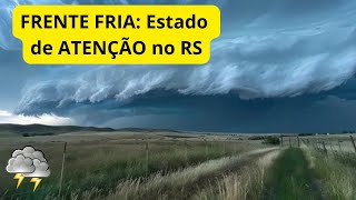 FRENTE FRIA Estado de ATENÇÃO no RS [upl. by Medovich608]