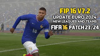 FIFA 16 PC OFFICIAL FIP 16 V72  FIFA INFINITY PATCH 16 V72 FINAL UPDATE SEASON 2324 [upl. by Ruenhcs531]