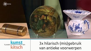 3x hilarisch misgebruik van antieke voorwerpen  Tussen Kunst en Kitsch [upl. by Nerradal]