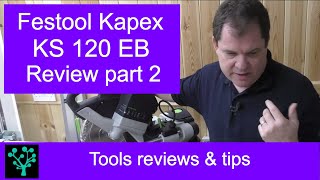 Festool Kapex ES 120 EB Review Part 2 [upl. by Inait774]