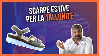 SCARPE ESTIVE per la TALLONITE e FASCITE PLANTARE Quali SANDALI e come SCEGLIERE la SCARPA GIUSTA [upl. by Atiuqram715]