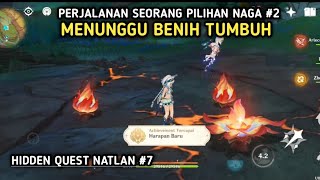 Hidden Quest Natlan 7  MENUNGGU BENIH TUMBUH Perjalanan Seorang Pilihan Naga  Genshin 50 [upl. by Aicilegna]