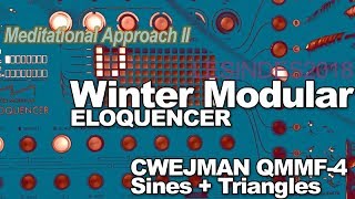 ELOQUENCER  MEDITATIONAL APPROACH 2  Cwejman QMMF4  4 VCOs [upl. by Alur]