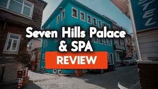 Seven Hills Palace amp Spa Istanbul Review Is This Hotel Worth It [upl. by Mullen]