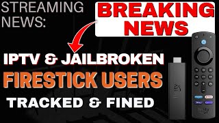 BREAKING NEWS  IPTV and JAILBROKEN FIRESTICK users TRACKED [upl. by Laeynad853]