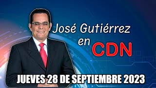 JOSÉ GUTIÉRREZ EN CDN  28 DE SEPTIEMBRE 2023 [upl. by Meuser405]