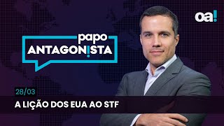 Papo Antagonista A lição dos EUA ao STF  2803 [upl. by Peirsen802]