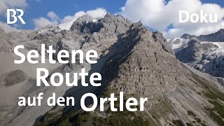 König Ortler Zeitreise am Pleisshorngrat  BergaufBergab  Berge  Doku  BR [upl. by Durstin471]