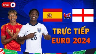 TRỰC TIẾP ANH VS TÂY BAN NHA  Trực tiếp chung kết Euro 2024  Bình luận trước trận [upl. by Bonne]