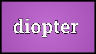 Diopter Meaning [upl. by Suqram]