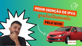 Como PEDIR ISENÇÃO DE IPVA PCD TAXISTA AUTISTA ISENÇÃO DE IPVA 2024  SIVEI GRATUITAMENTE ONLINE [upl. by Laubin]