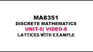 LATTICES WITH EXAMPLE DISCRETE MATHEMATICS UNIT5 VIDEO8 [upl. by Irollam412]