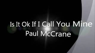 Is It Okay If I Call You Mine  Paul McCrane Lyric [upl. by Eirroc]