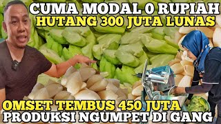 CUMA MODAL 0 RUPIAH HUTANG 300 JUTA LUNAS PRODUKSI USAHA DI GANG OMSET 450 JUTA  IDE BISNIS RUMAHAN [upl. by Anilas730]