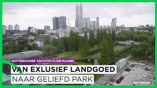 Van exclusief landgoed naar geliefd publiekspark in 100 jaar  ROTTERDAM ARCHITECTUUR MAAND  Afl 3 [upl. by Esenwahs804]