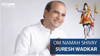 Om Namaha Shivaya I Peaceful Shiva dhun I Om namah shivay hindi  Suresh Wadkar [upl. by Fonz]