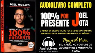 100 PRESENTE JOEL JOTA AUDIOLIVRO COMPLETO [upl. by Abercromby]