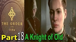 The Order 1886 Part 18 A Knight of Old Chapter 14 Walkthrough Gameplay Single Player Lets Play [upl. by Schuman817]