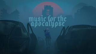 Moody Music to Survive the Apocalypse [upl. by Munafo]