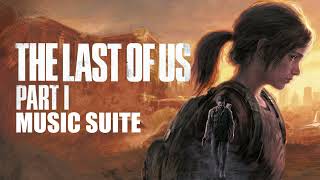 The Last of Us Part 1 Soundtrack Music Suite [upl. by Ennaxor]