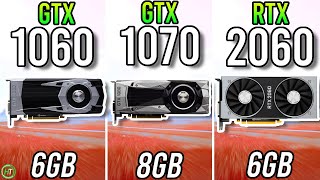 GTX 1060 6GB vs GTX 1070 vs RTX 2060 [upl. by Nicks]