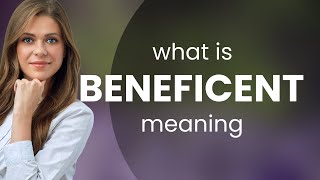 Beneficent • what is BENEFICENT meaning [upl. by Aziaf]