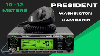 President Washington Ham Radio 10 Through 12 Meters Overview NEW FOR 2024 [upl. by Sunda]