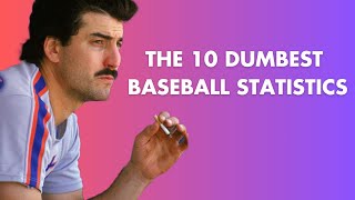 The 10 Dumbest Baseball Statistics [upl. by Morven621]