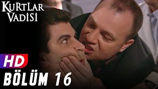 Kurtlar Vadisi  16Bölüm  FULL HD YENİ [upl. by Oigolue]