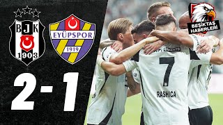 Beşiktaş 21 Eyüpspor  MAÇ ÖZETİ  Trendyol Süper Lig  Önemli Kareler [upl. by Georgetta]