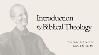 Introduction to Biblical Theology  Dr Thomas Schreiner  Lecture 01 [upl. by Ilatan]