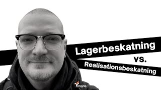 Lagerbeskatning vs Realisationsbeskatning [upl. by Aehsel]