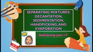 DECANTATION EVAPORATION SEDIMENTATION HANDPICKING  SCIENCE 6 [upl. by Drof880]