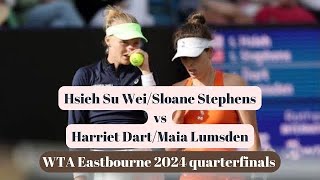 Hsieh Su WeiSloane Stephens vs Harriet DartMaia Lumsden  Eastbourne 2024 [upl. by Yticilef]