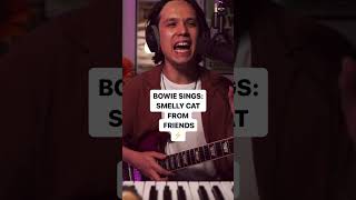 Bowie Sings Smelly Cat From Friends [upl. by Atidnan]