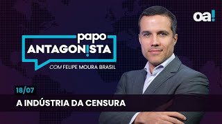 Papo Antagonista A indústria da censura  1807 [upl. by Emma355]