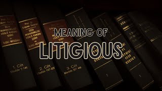 What is the meaning of Litigious [upl. by Nnylyt376]