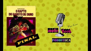 FINAL O RAPTO do garoto de OURO  audiobook [upl. by Terrell526]