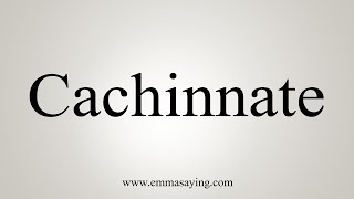 How To Say Cachinnate [upl. by Erhard]