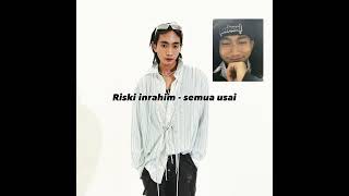 Riski inrahim  semua usai [upl. by Marsland]