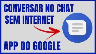 Como Conversar Em Um Chat Sem internetApp do Google [upl. by Lynnette]