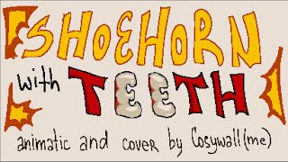 Shoehorn With Teeth 8bit CoverAnimatic [upl. by Rett634]