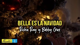 BELLA ES LA NAVIDAD  Richie Ray y Bobby Cruz Video letra [upl. by Aisayt]