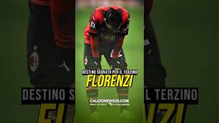 🔴⚫️ FLORENZI ALLA FINE LASCERÀ IL MILAN calcionews24 milan [upl. by Cirala]