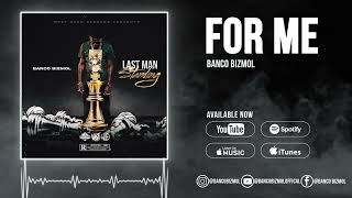 Banco Bizmol  For Me Official Audio [upl. by Jahdol311]