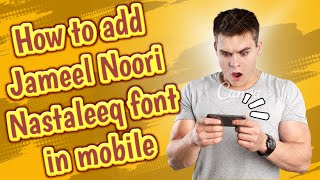 How to add Jameel Noori Nastaliq font in mobile MUGQ Channel [upl. by Ardnayek]