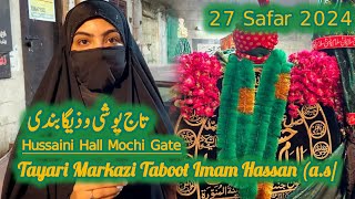 27 Safar mochi gate Hussaini hall 2024 Tayari Markazi Taboot Imam Hassan Most awaited Zeegha Bandi [upl. by Studley963]